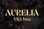 DVN Aurelia Việt hóa - Font chữ Serif sang trọng, hoàng gia