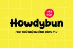 DVN - Howdybun Việt hóa -  Font chữ đáng yêu, tròn trịa như chiếc bánh!
