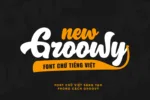 DVN Groowy tiếng Việt - Font Chữ Script Sáng Tạo Phong Cách Groovy
