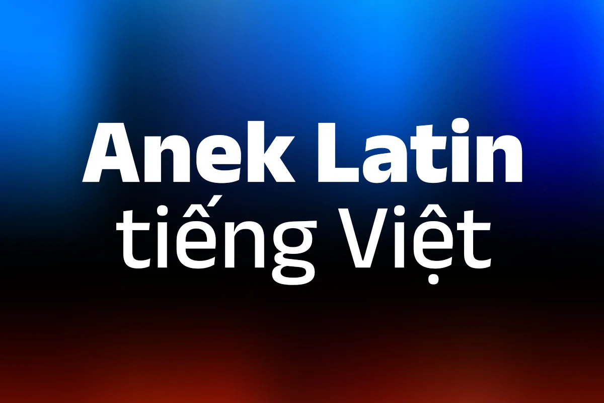 anke Anek Latin tiếng Việt - Phông Chữ Không Chân Tối Giản, Đa Dụng Cho Kỷ Nguyên Số - Ảnh 1