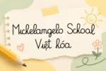 Michelangelo School Handwri Việt hóa - Font Chữ Viết Tay Ngộ Nghĩnh, Mềm Mại